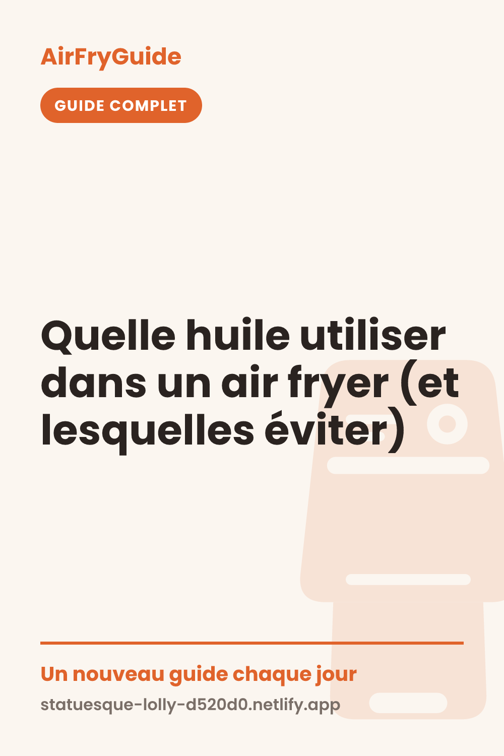 Quelle huile utiliser dans un air fryer (et lesquelles éviter)